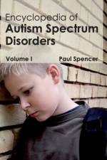 Encyclopedia of Autism Spectrum Disorders: Volume I