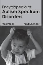 Encyclopedia of Autism Spectrum Disorders: Volume III
