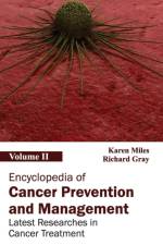 Encyclopedia of Cancer Prevention and Management: Volume II (Latest Researches in Cancer Treatment)