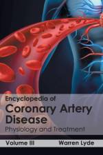 Encyclopedia of Coronary Artery Disease: Volume III (Physiology and Treatment)