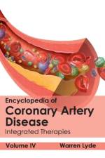 Encyclopedia of Coronary Artery Disease: Volume IV (Integrated Therapies)