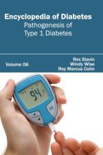 Encyclopedia of Diabetes: Volume 06 (Pathogenesis of Type 1 Diabetes)