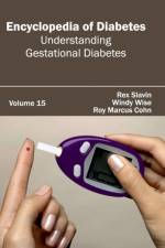 Encyclopedia of Diabetes: Volume 15 (Understanding Gestational Diabetes)