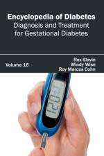 Encyclopedia of Diabetes: Volume 16 (Diagnosis and Treatment for Gestational Diabetes)