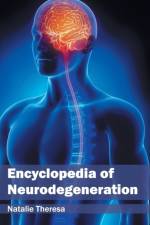 Encyclopedia of Neurodegeneration