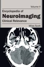 Encyclopedia of Neuroimaging: Volume V (Clinical Relevance)