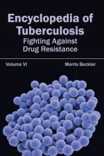 Encyclopedia of Tuberculosis: Volume VI (Fighting Against Drug Resistance)