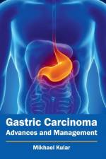 Gastric Carcinoma: Advances and Management