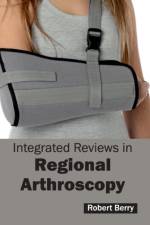 Integrated Reviews in Regional Arthroscopy