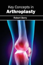 Key Concepts in Arthroplasty
