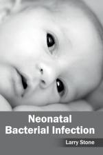 Neonatal Bacterial Infection