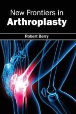 New Frontiers in Arthroplasty