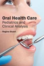 Oral Health Care: Pediatrics and Clinical Analysis