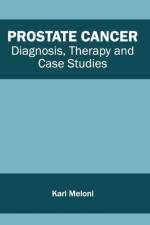 Prostate Cancer: Diagnosis, Therapy and Case Studies