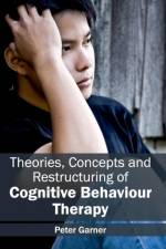 Theories, Concepts and Restructuring of Cognitive Behaviour Therapy