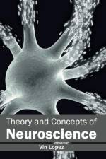 Theory and Concepts of Neuroscience