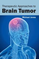 Therapeutic Approaches to Brain Tumor