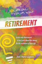 Journal Your Way to Retirement af Joan Marie Gagnon