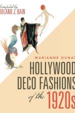 Hollywood Deco Fashions of the 1920S af Marianne Dunat