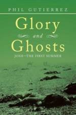 Glory and Ghosts af Phil Gutierrez