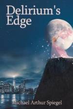 Delirium's Edge af Michael Arthur Spiegel