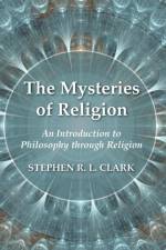 The Mysteries of Religion af Professor of Philosophy Stephen R L Clark