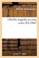 Othello, Tragedie En Cinq Actes af Shakespeare-W