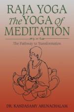 Raja Yoga the Yoga of Meditation af Dr Kandasamy Arunachalam
