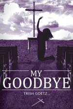 My Goodbye af Trish Goetz