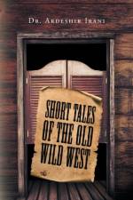 Short Tales of the Old Wild West af Irani