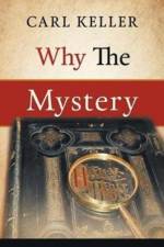 Why the Mystery af Carl Keller