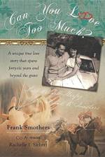 Can You Love Too Much? af Frank Smothers