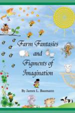 Farm Fantasies and Figments of Imagination