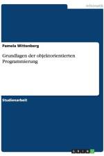 Grundlagen der objektorientierten Programmierung af Pamela Wittenberg