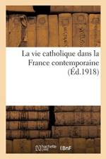 La Vie Catholique Dans La France Contemporaine af Sans Auteur