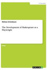 The Development of Shakespeare as a Playwright af Melissa Groenebaum