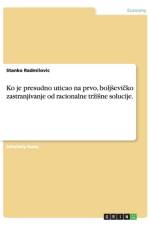 Ko je presudno uticao na prvo, boljsevičko zastranjivanje od racionalne trzisne solucije. af Stanko Radmilovic