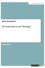 Die Todesstrafe in der Theologie af Adrian Baumgartner