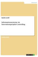 Informationssysteme im Innovationsprojekt-Controlling af Sascha Lerchl