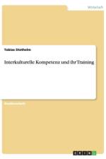 Interkulturelle Kompetenz Und Ihr Training af Tobias Diethelm