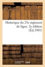 Historique Du 25e R giment de Ligne. 2e dition af Sans Auteur