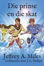 Die prinse en die skat af Jeffrey A Miles