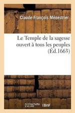Temple de la Sagesse Ouvert Tous Les Peuples af Claude-Francois Menestrier