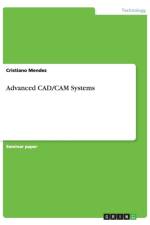 Advanced CAD/CAM Systems af Cristiano Mendez