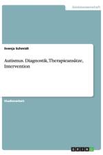 Autismus. Diagnostik, Therapieansatze, Intervention af Svenja Schmidt
