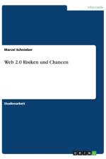 Web 2.0 Risiken und Chancen af Marcel Schnieber