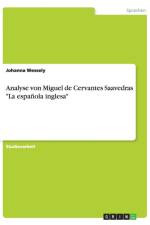 Analyse von Miguel de Cervantes Saavedras La espanola inglesa af Johanna Wessely