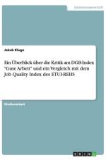 Ein UEberblick uber die Kritik am DGB-Index Gute Arbeit und ein Vergleich mit dem Job Quality Index des ETUI-REHS af Jakob Kluge