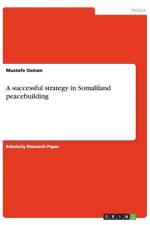 successful strategy in Somaliland peacebuilding af Mustafe Osman