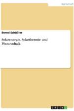 Solarenergie. Solarthermie und Photovoltaik af Bernd Schussler